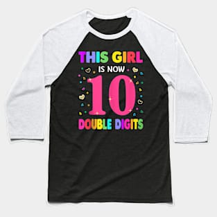 This Girl Is Now 10 Double Digits 10th birthday Baseball T-Shirt